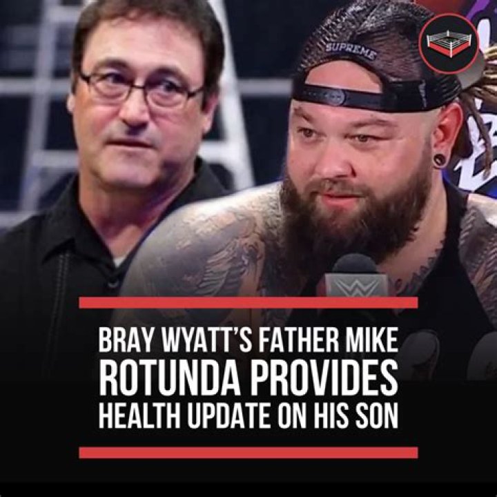 Bray Wyatt’s Father Mike Rotunda Provides Health Update On His Son