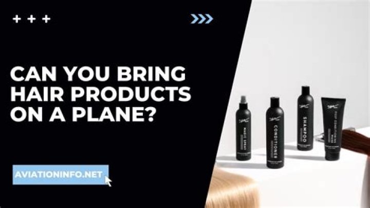 Can I bring hair products on a plane?