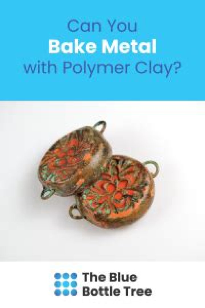 Can You Bake Metal With Polymer Clay