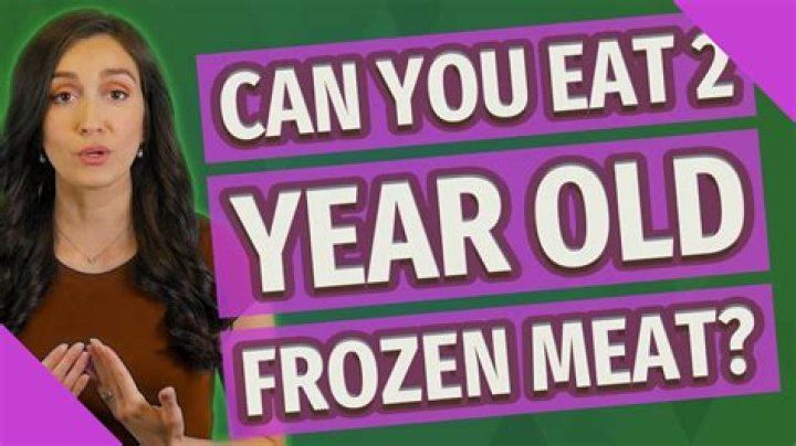 Quick Answer: Can You Eat 2 Year Old Frozen Meat