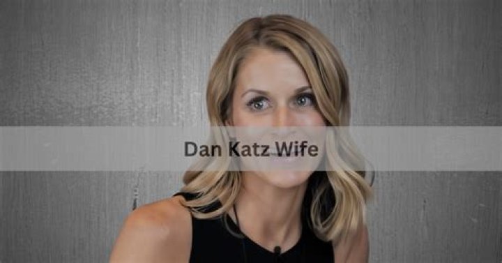 Dan Katz Net Worth, Age, Wiki, Biography, Relationship, Wife, Dating, Ethnicity, Height & Facts