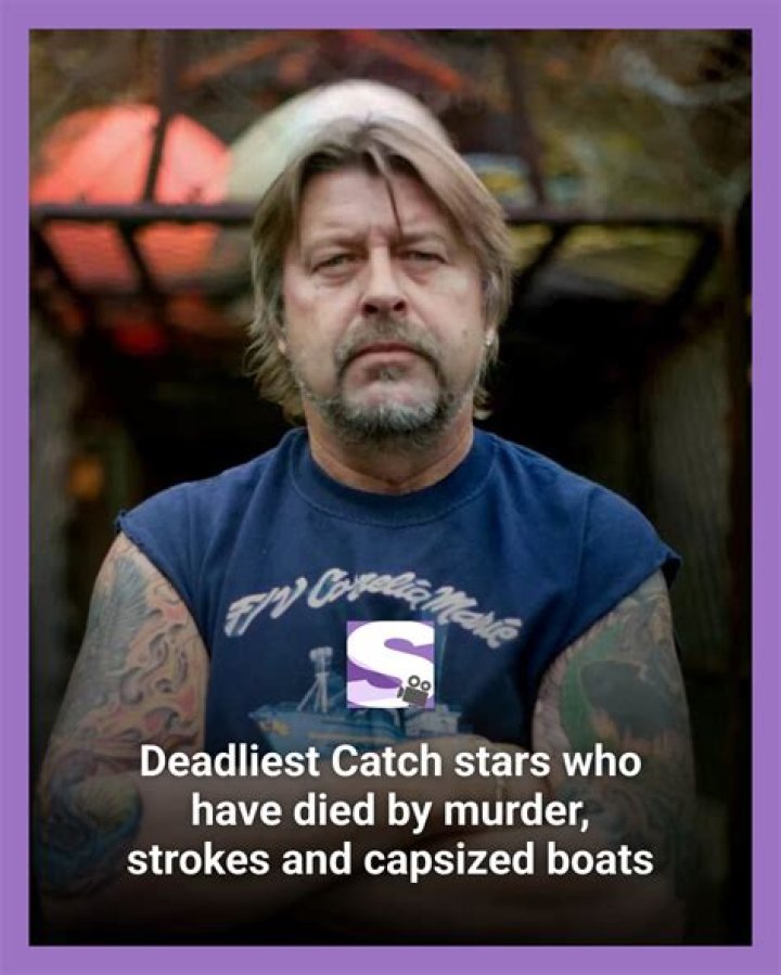 Deadliest Catch stars who have died by murder, strokes, and capsized boats