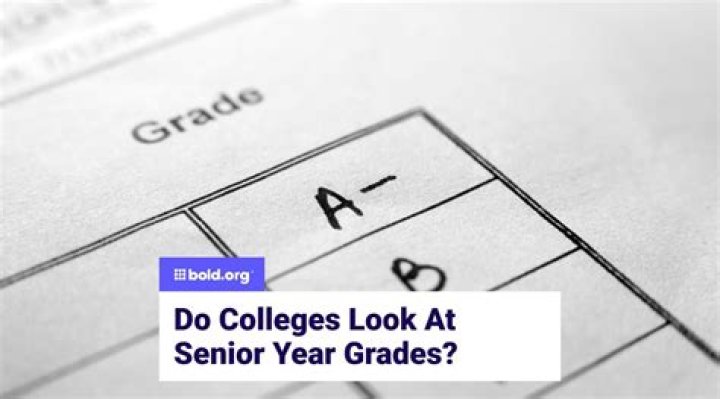 Quick Answer: Do Colleges Look At First Quarter Senior Grades