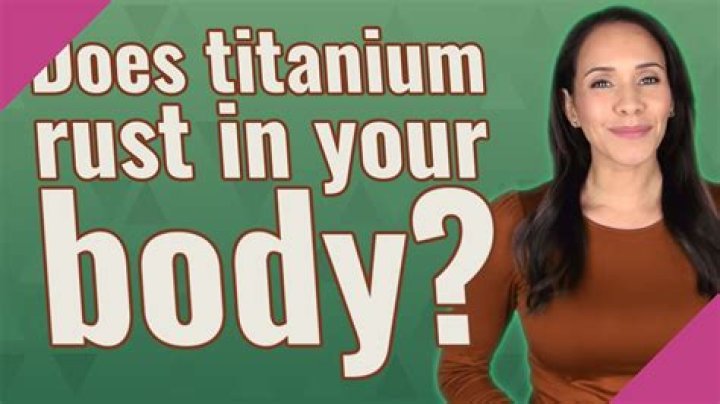 Does Titanium Rust In Your Body