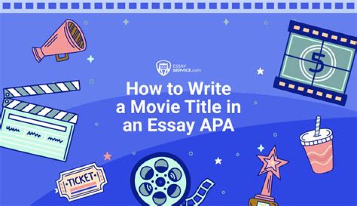 Question: How Do You Type A Movie Title In An Essay