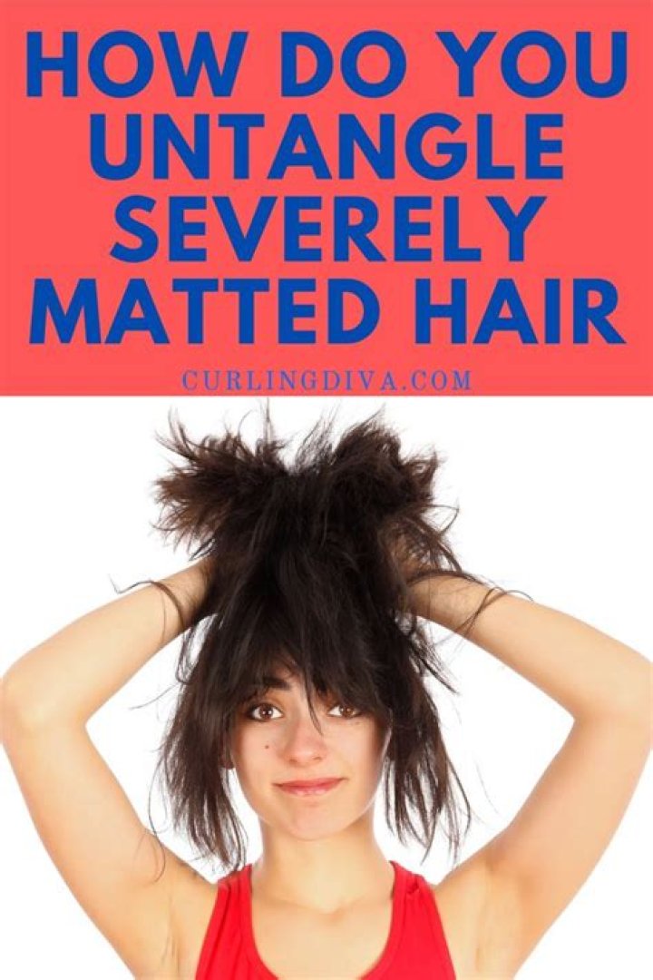 Quick Answer: How Do You Untangle Severely Matted Hair