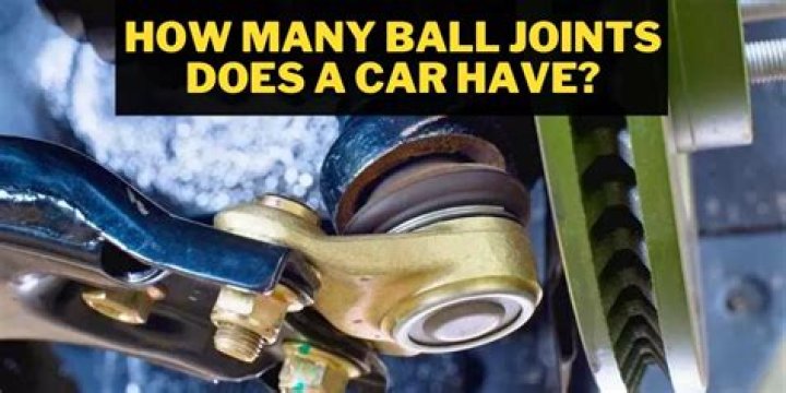 Question: How Many Ball Joints On A Car