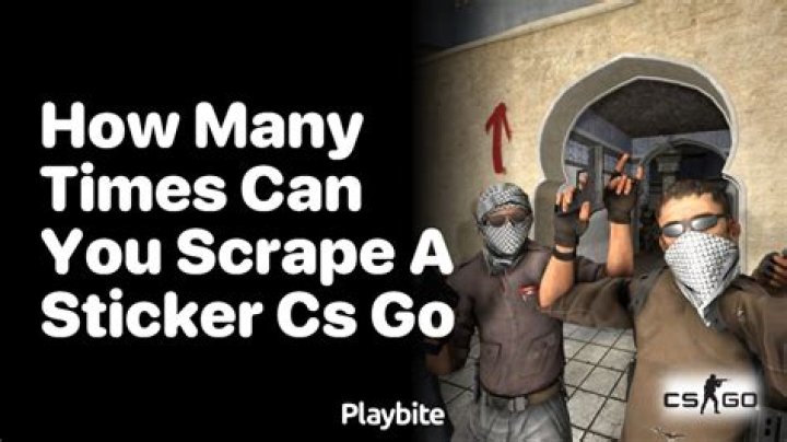 How many times can you scrape a sticker CS go?