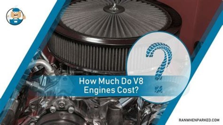Question: How Much Is A V8 Engine Cost