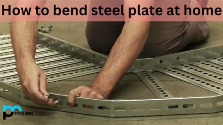 Question: How To Bend Steel Plate At Home