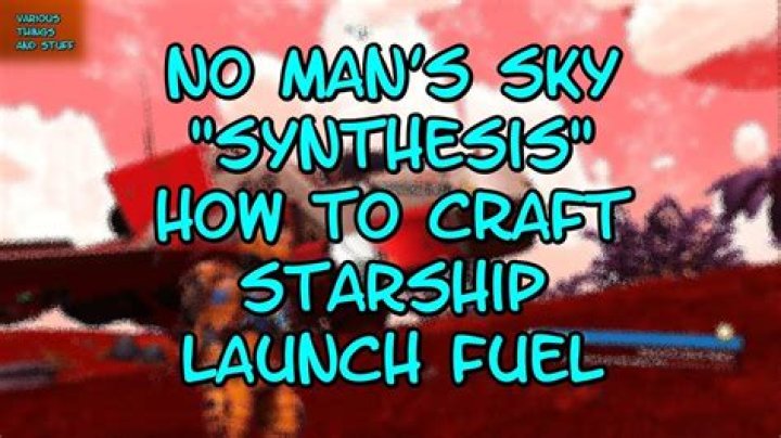 Question: How To Craft Starship Launch Fuel