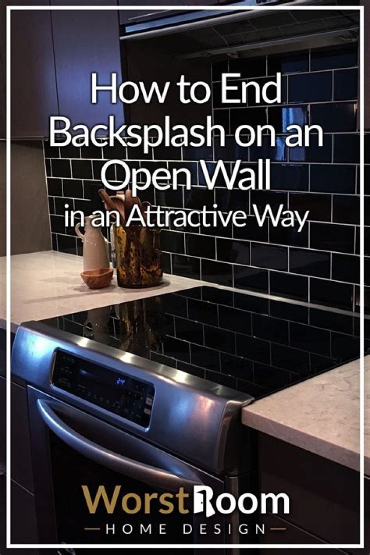 How To End Backsplash On Open Wall