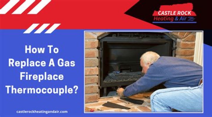 How To Replace A Thermocouple In A Gas Fireplace