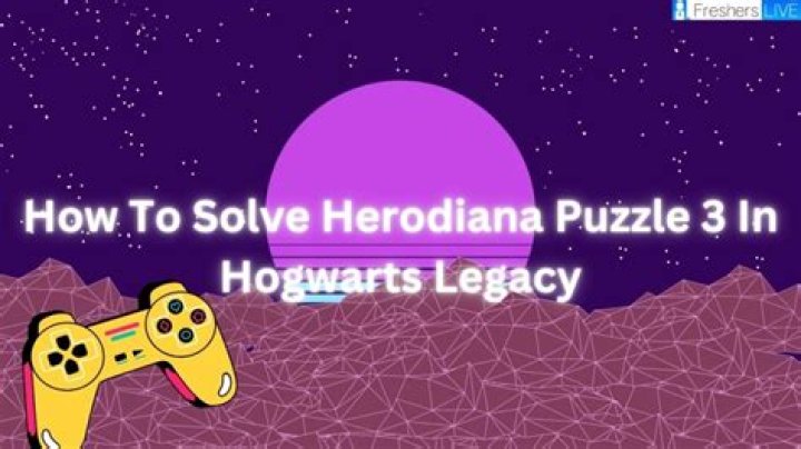 How To Solve Herodiana Puzzle 3 In Hogwarts Legacy? Solve Herodiana Puzzle In Hogwarts Legacy