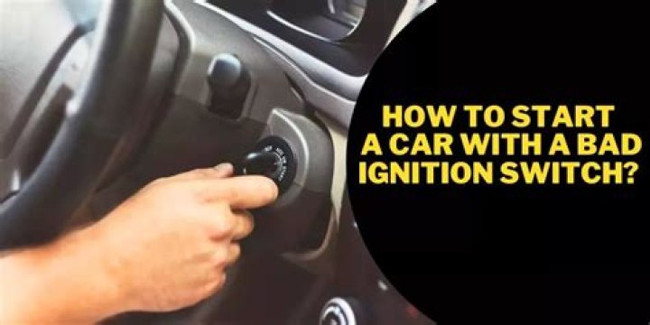 How To Start A Car With A Bad Ignition Switch