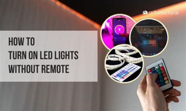 How To Turn On Led Lights Without Remote