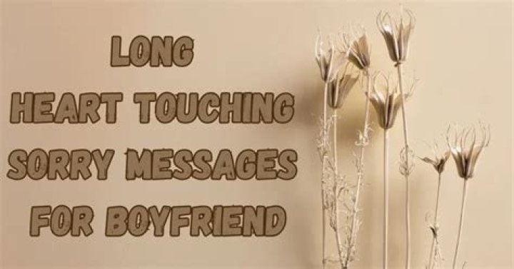 Long Heart Touching Sorry Messages For Boyfriend