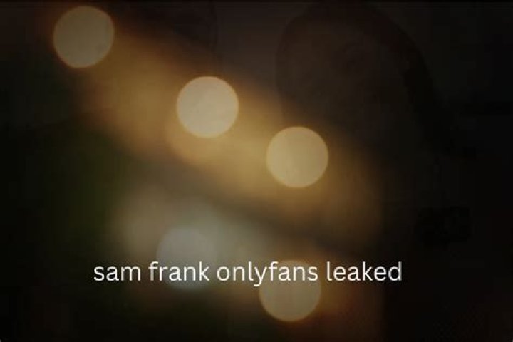 Unveiling The Controversy: Sam Frank OnlyFans Leaked