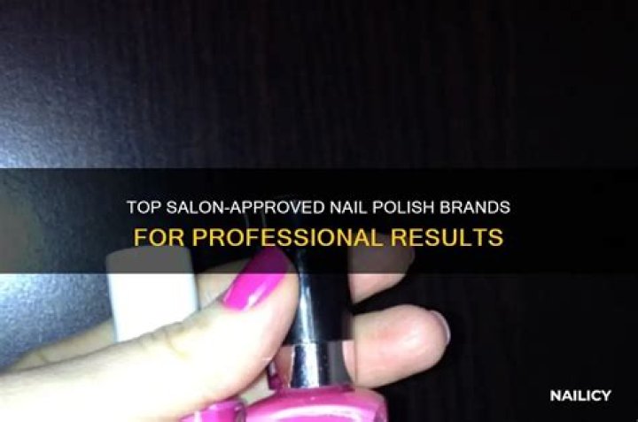 Unveiling The Secrets: What Brand Nail Polish Do Salons Use?