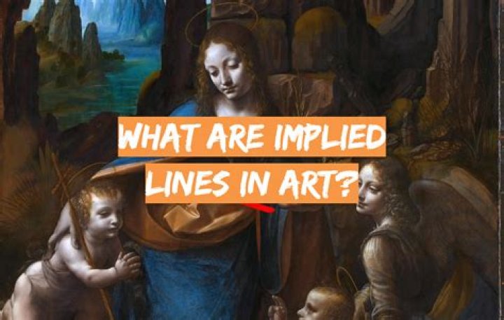 Quick Answer: What Does Implied Lines In Art Mean