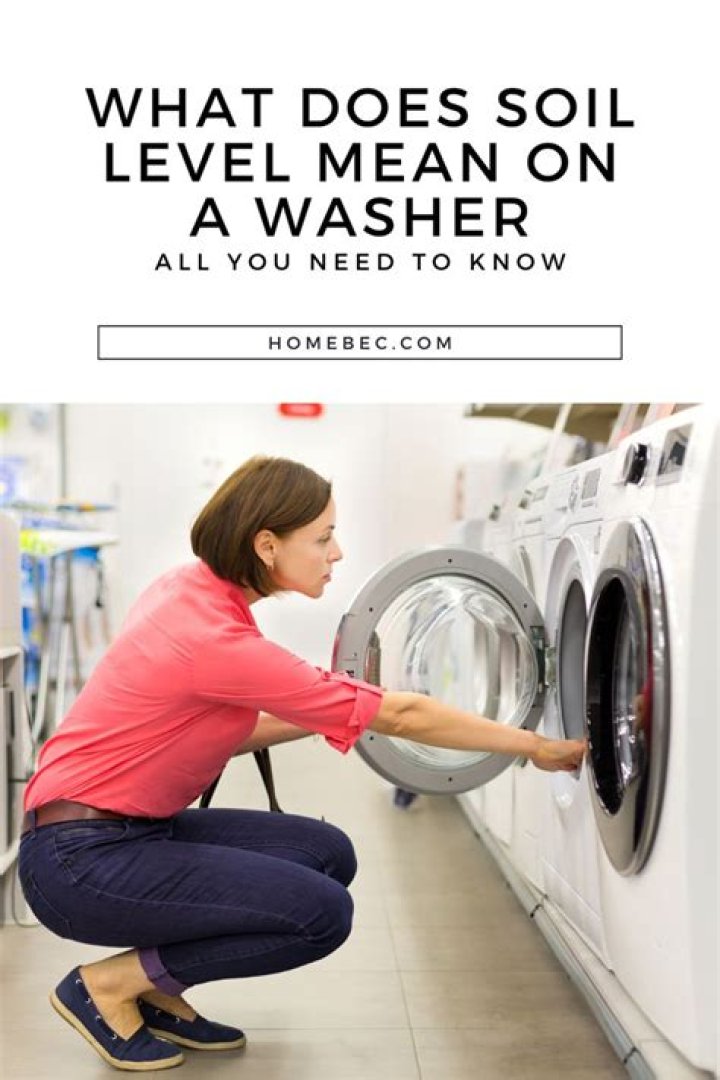 What Does Soil Level Mean On Washer