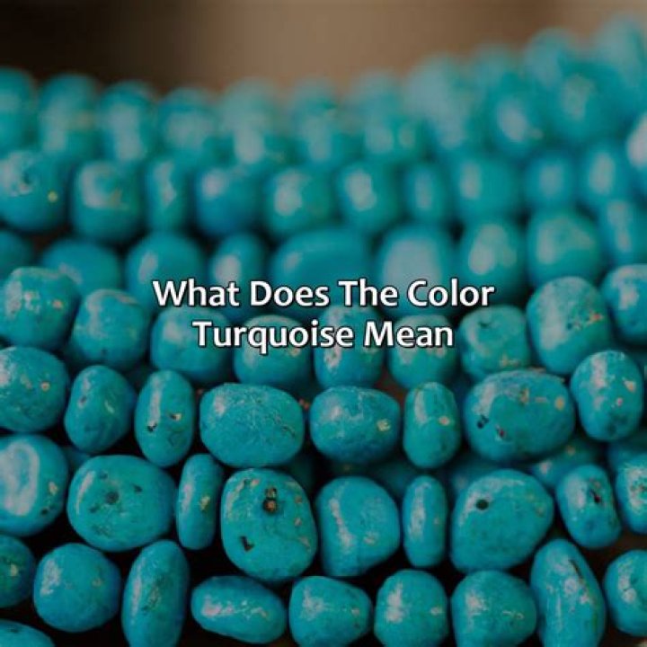 Question: What Does The Color Turquoise Mean