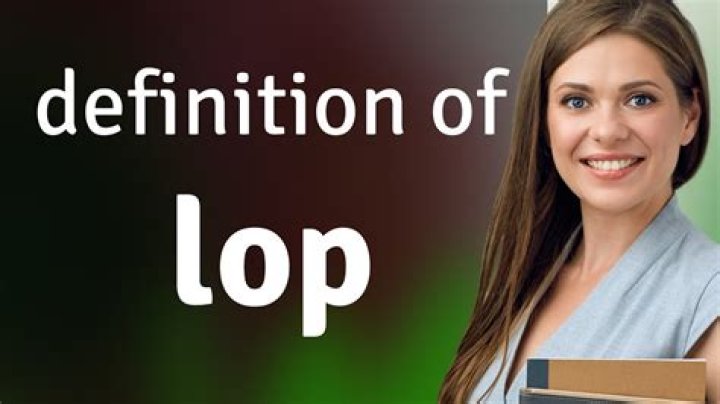 What is lop in text?