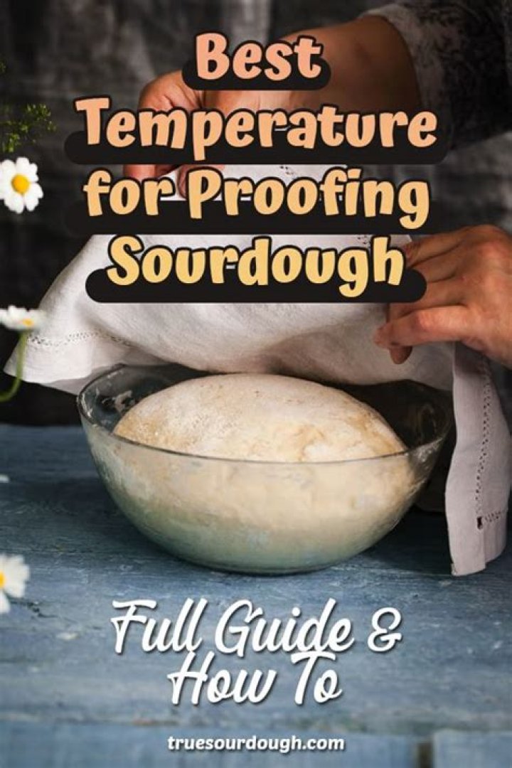 What Is The Best Temperature For Proofing Bread