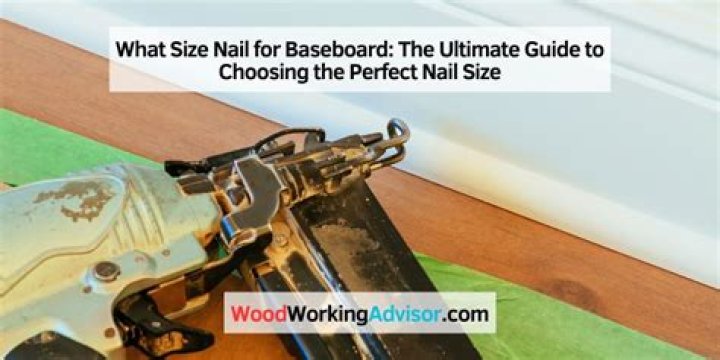 What Length Nail For Baseboard