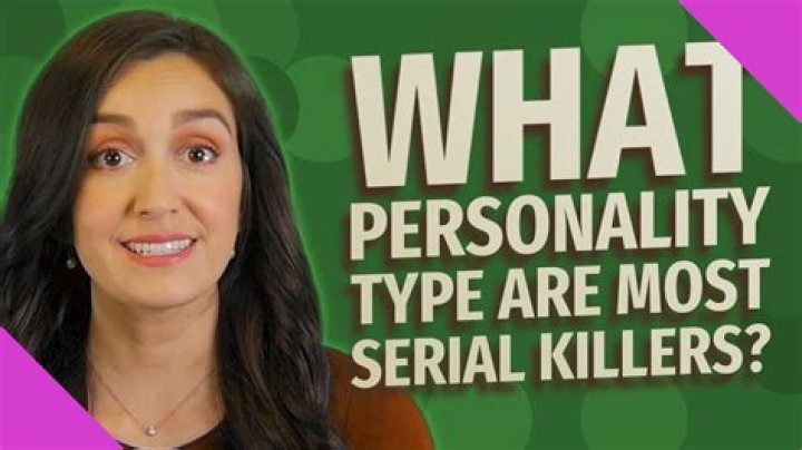What Personality Type Are Most Serial Killers