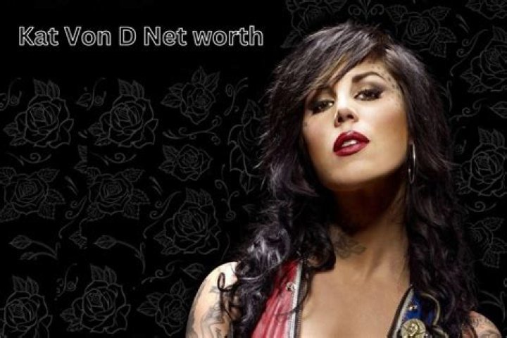Who is Kat Von D and what is her net worth?