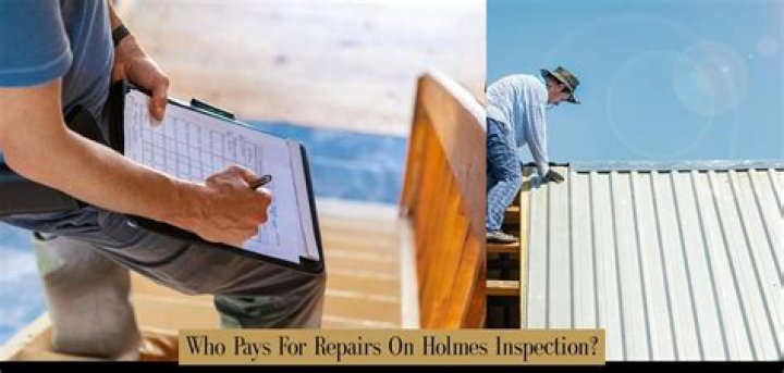 Who pays for repairs on Holmes Inspection?