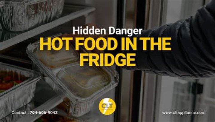 Why Cant You Put Hot Food In The Fridge