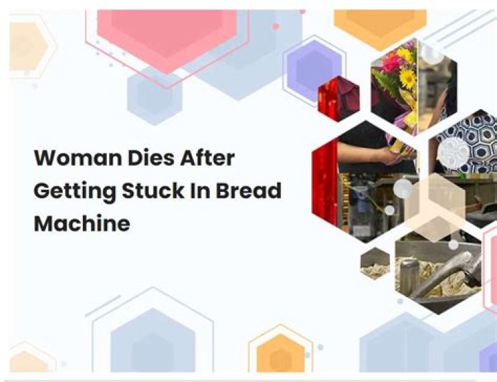 Woman Dies After Getting Stuck in Bread Machine: Police